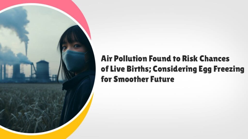 Air Pollution and Egg Freezing