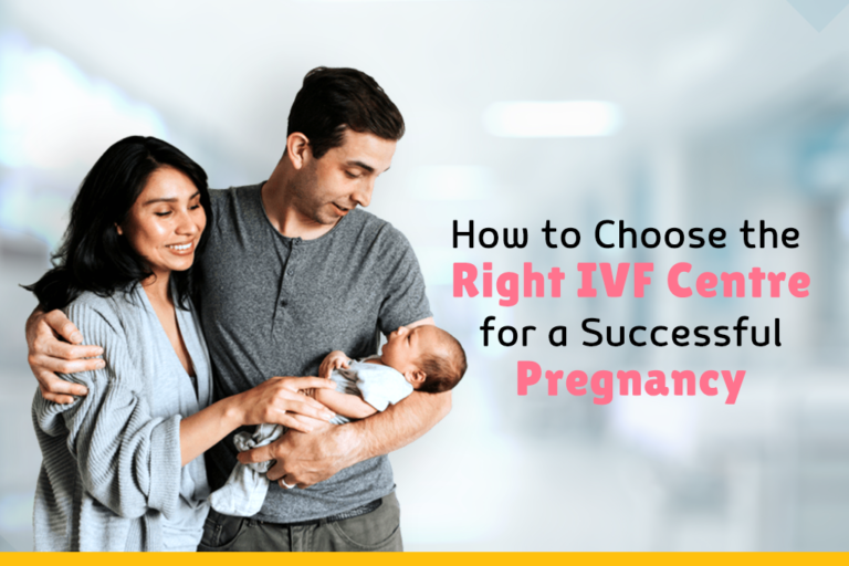 IVF Treatment Near Me: How to Choose the Right IVF Centre for a Successful Pregnancy